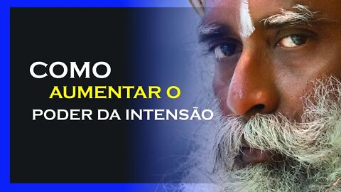 SEJA INABALÁVEL EM SUA INTENÇÃO, SADHGURU DUBLADO, MOTIVAÇÃO MESTRE