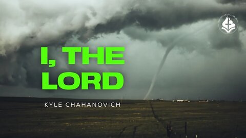 I, The Lord - Kyle Chahanovich