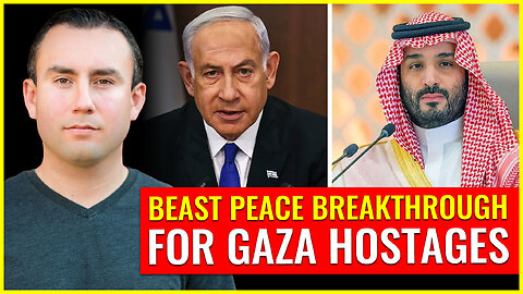 SAUDI ISRAEL BEAST PEACE BREAKTHROUGH CLEARS PATH FOR GAZA HOSTAGES