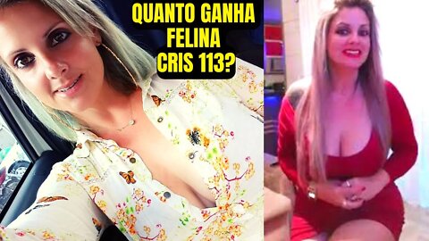 Quanto Ganha FELINA CRIS 113 Oficial (2022)