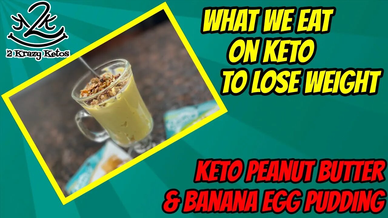 Keto Peanut Butter & Banana egg pudding | What we eat on keto to lose weight