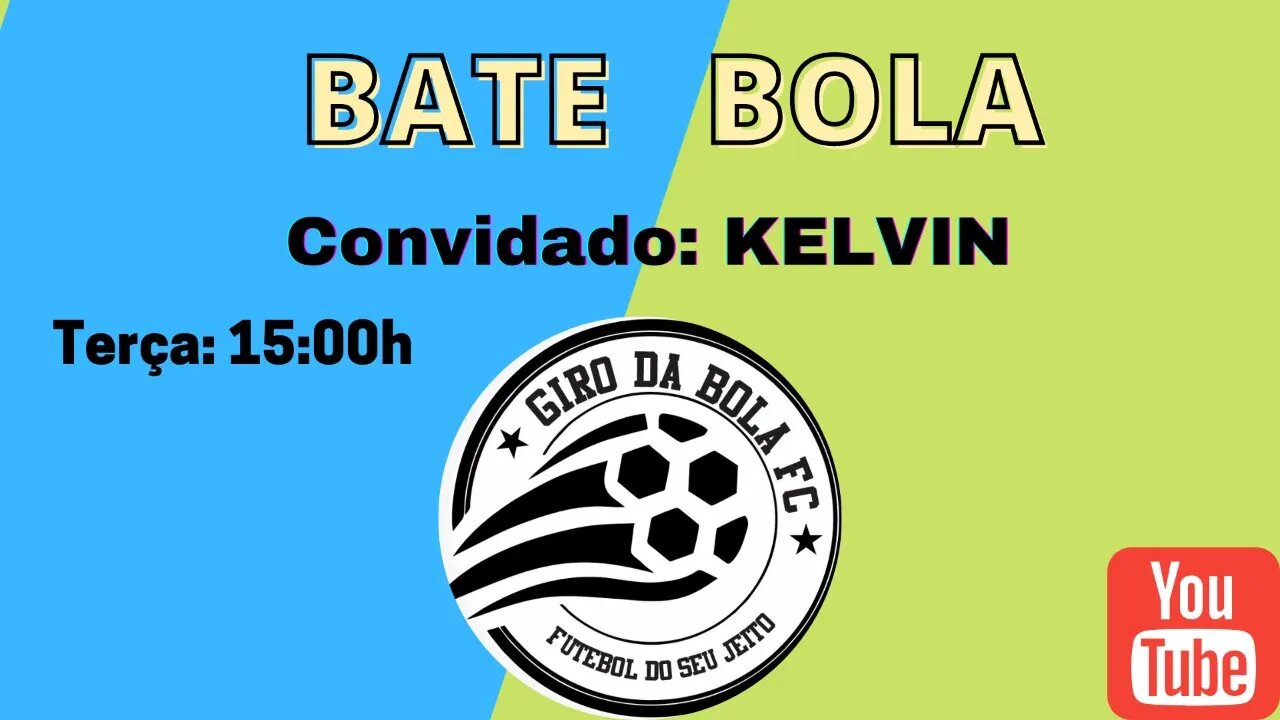 BATE BOLA #03 - CONVIDADO KÉLVIN