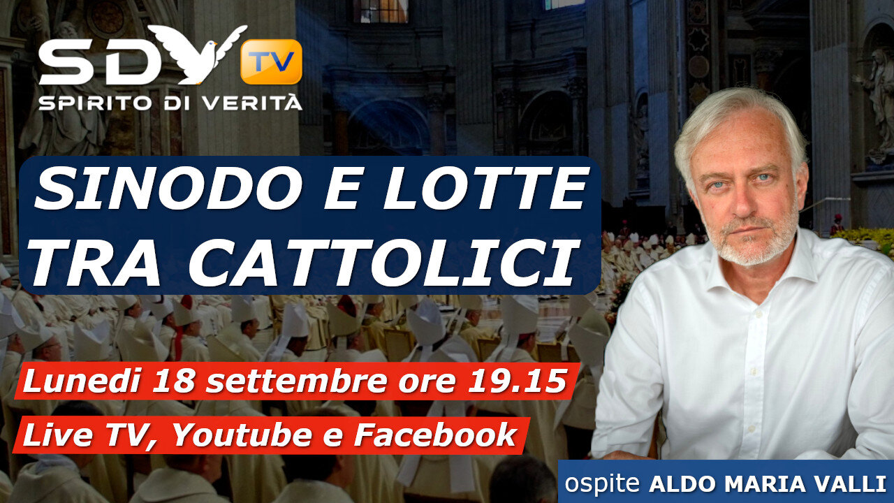 Il SINODO DEI VESCOVI E LE LOTTE TRA CATTOLICI - con Aldo Maria Valli