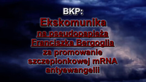 BKP: Ekskomunika pseudopapieża Franciszka Bergoglia za promowanie szczepionkowej mRNA antyewangelii