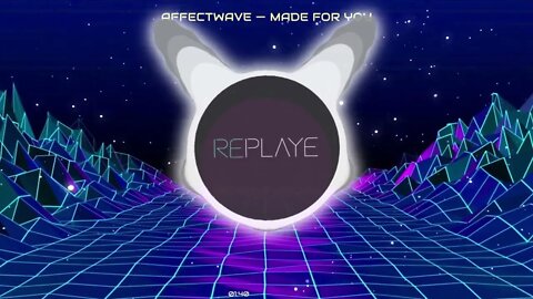 Affectwave — Made For You | Replaye