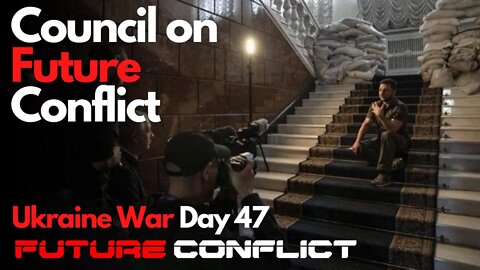 Ukraine War: Day 47 - CFC