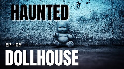 The Haunted Dollhouse Chapter 1