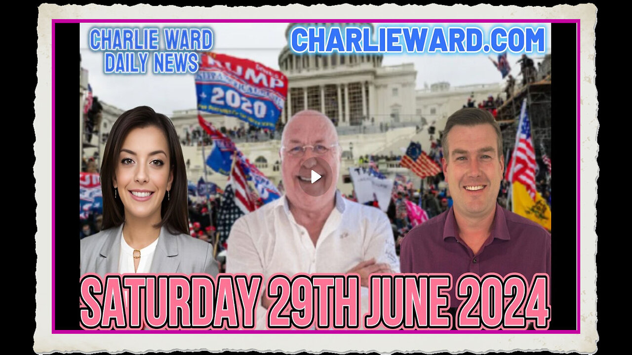 CHARLIE WARD DAILY NEWS WITH PAUL BROOKER DREW DEMI - SATURDAY 29TH JUNE 2024
