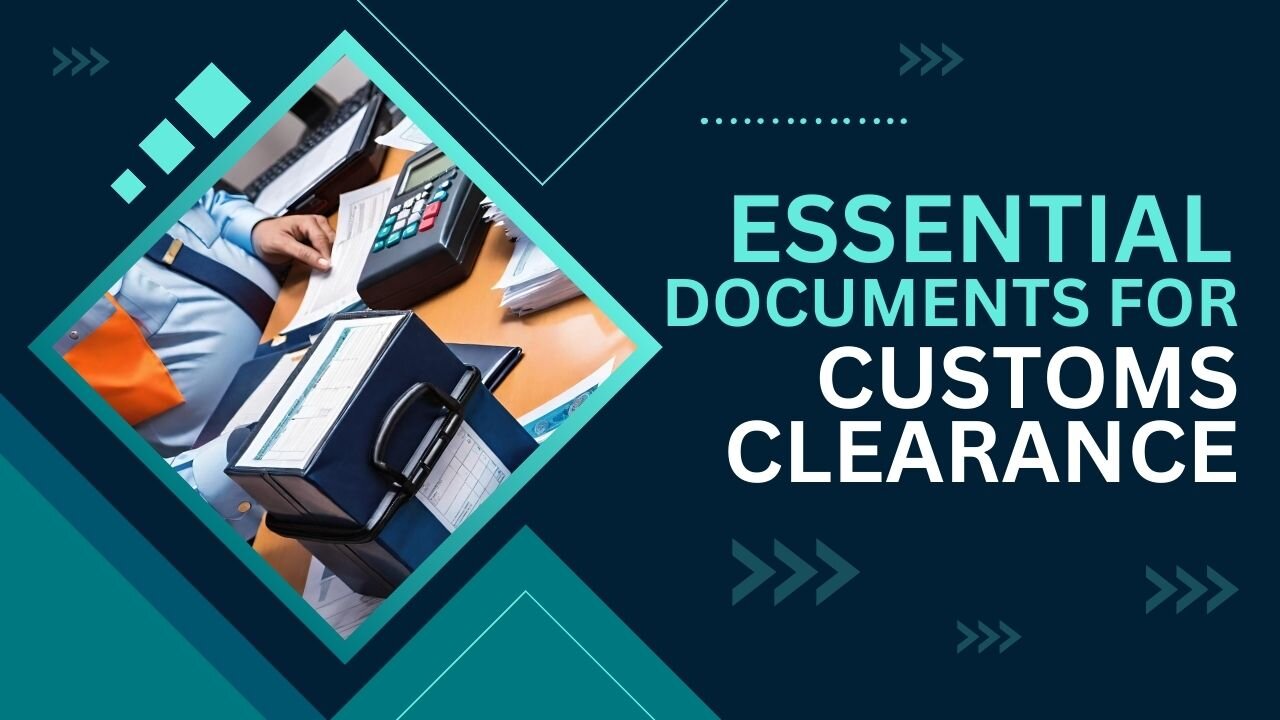 Documents Required for Smooth Customs Clearance