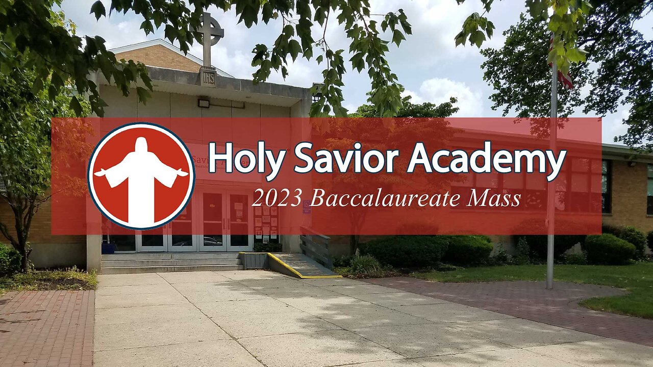 Holy Savior Academy Baccalaureate Mass // Friday, June 9, 2023