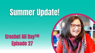 Crochet All Day ™ with Karen - Episode 27