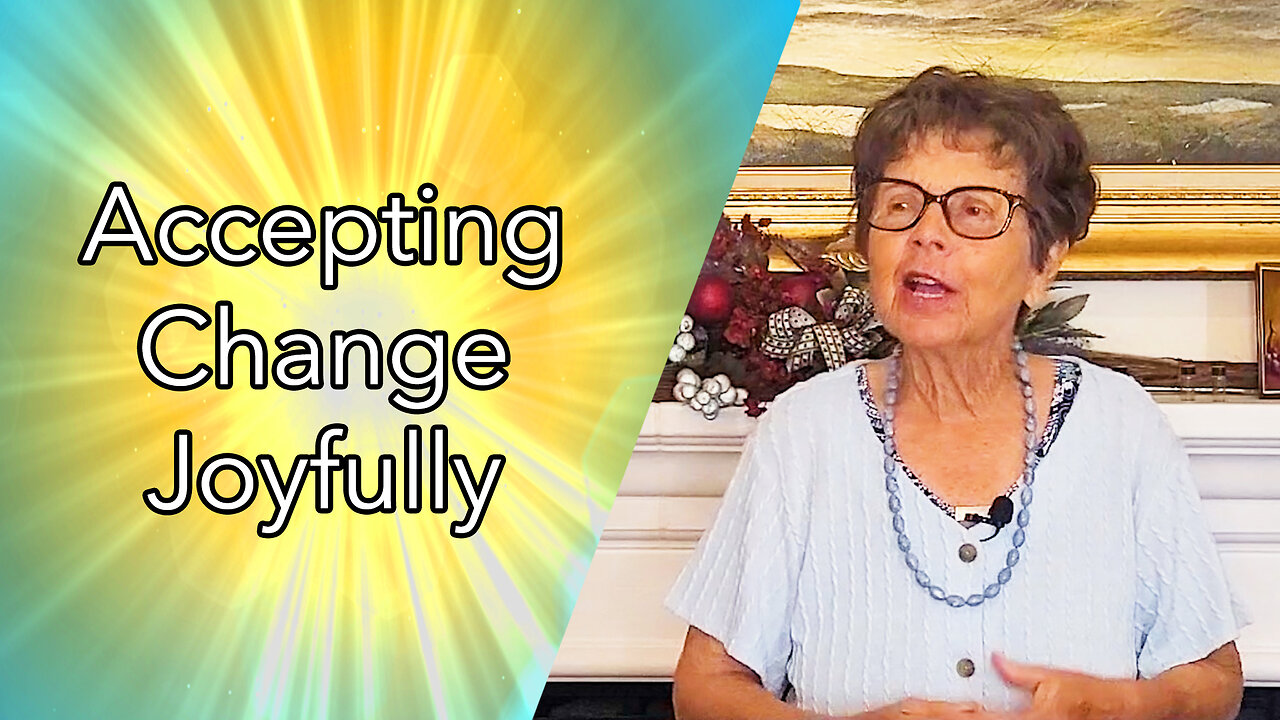 Accepting Change With Joy (Full Message)