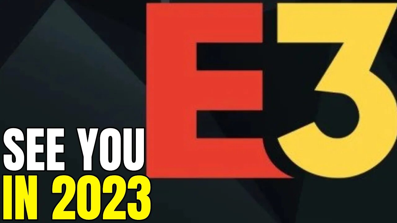 E3 2022 Is CANCELLED - Why It's Okay