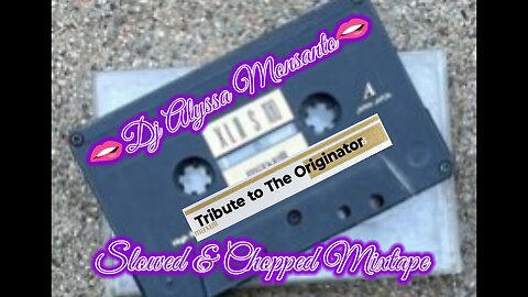 Dj Alyssa Monsanto - Tribute to The Originator (Slowed & Chopped Mixtape)