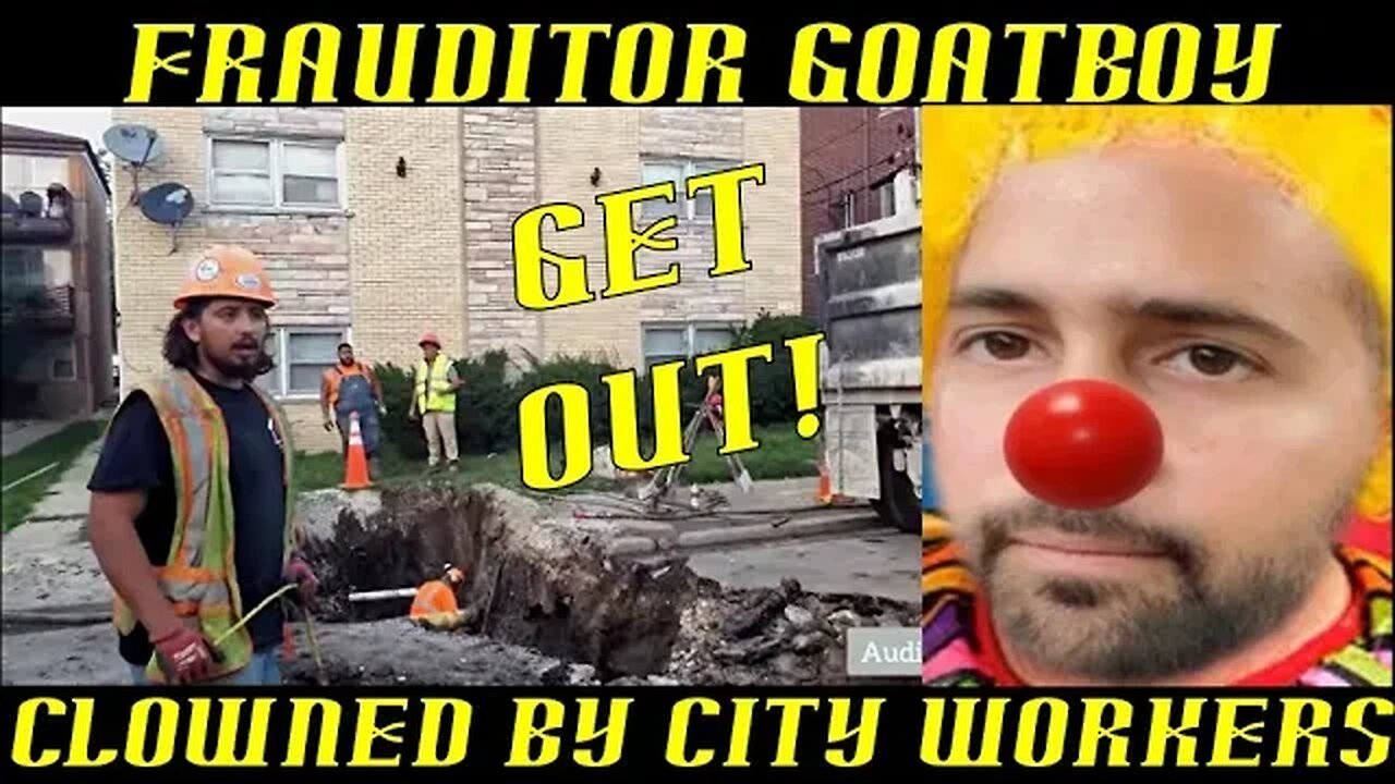 Frauditor GoatBoy Clowned by Water DEPT Workers!