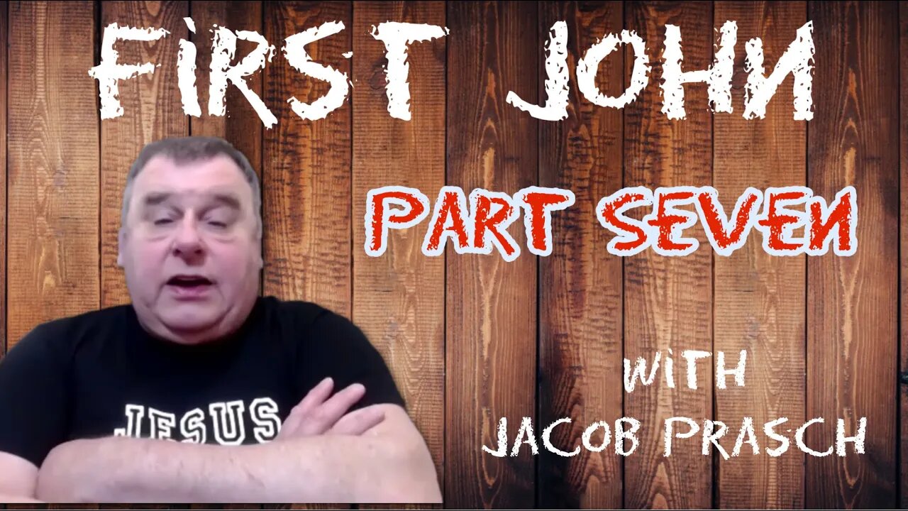 First John Part 7 - Zoom Bible Study With Jacob Prasch