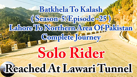 Lahore To Shandur Top ( Reached At lawari ) || Solo Rider || S-5/EP25 ||Watch In HD 4K Urdu/Hindi