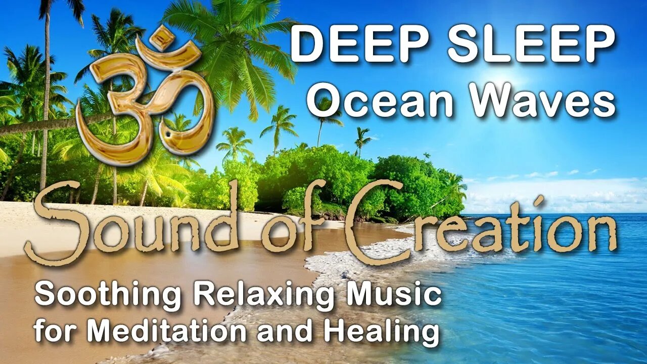 🎧 Sound Of Creation • Deep Sleep (76) • Waves • Soothing Relaxing Music for Meditation and Healing