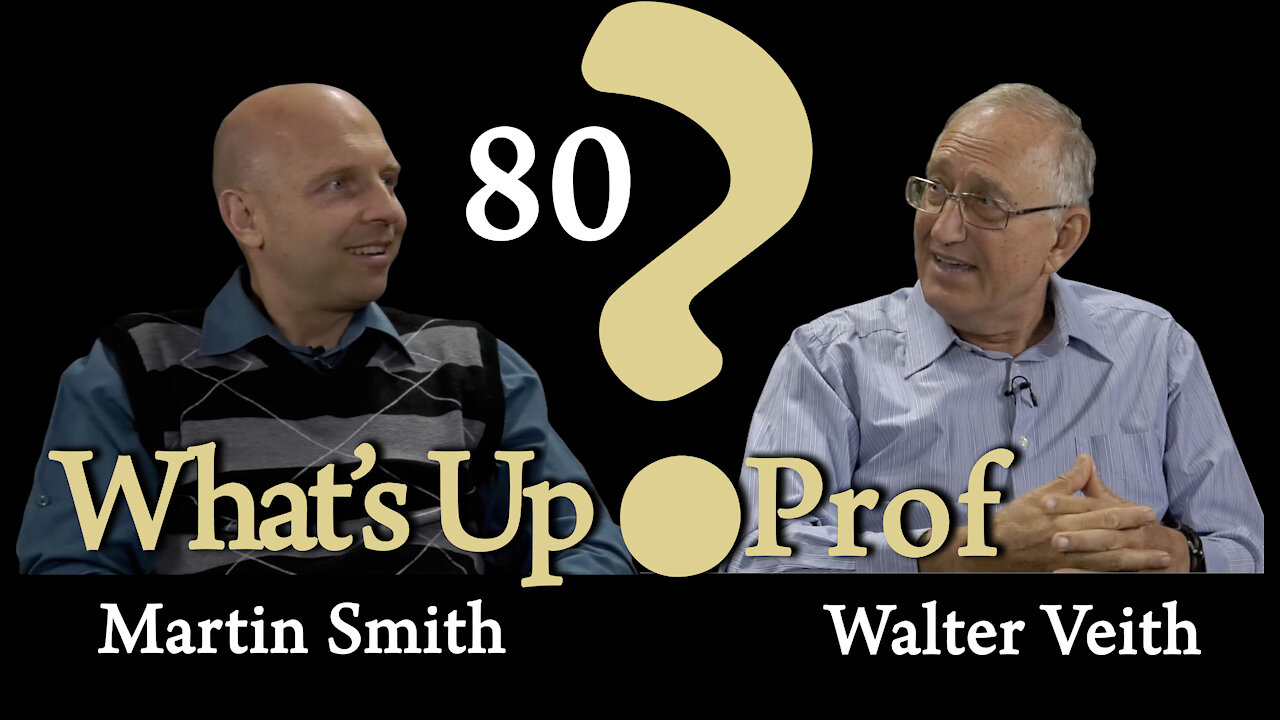 Walter Veith & Martin Smith - The Holy Spirit In the OT-Am I Lost If I'm Fearful, What's Up Prof 80