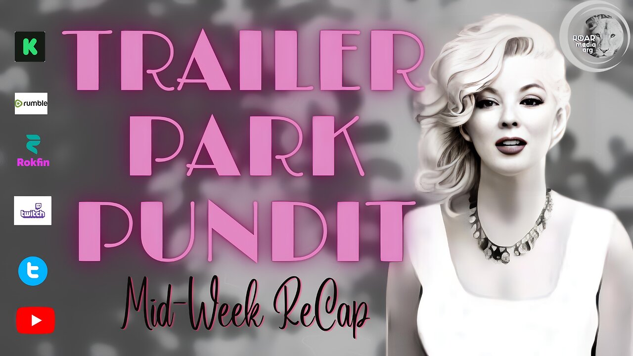 Trailer Park Pundit - MIDWEEK RECAP- 20230719