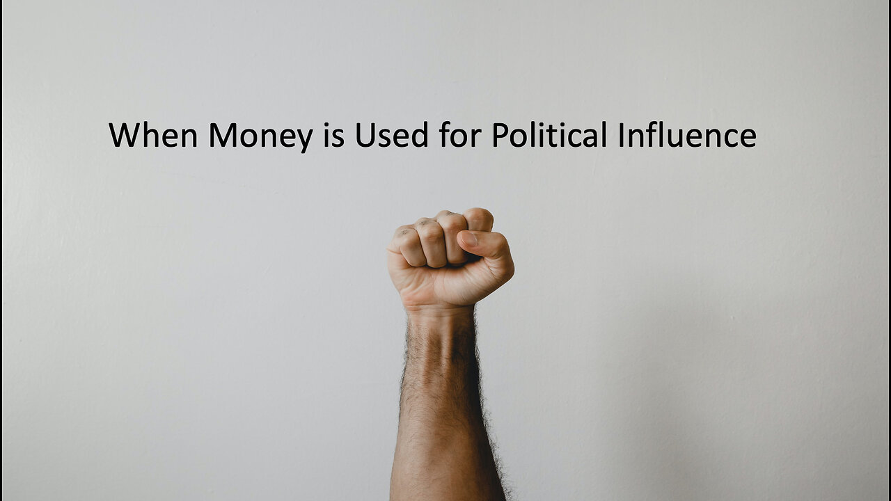 When Money is Used for Political Influence