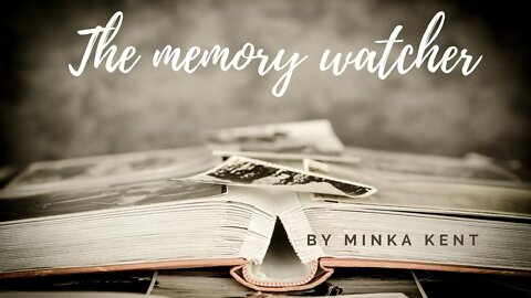 THE MEMORY WATCHER by Minka Kent