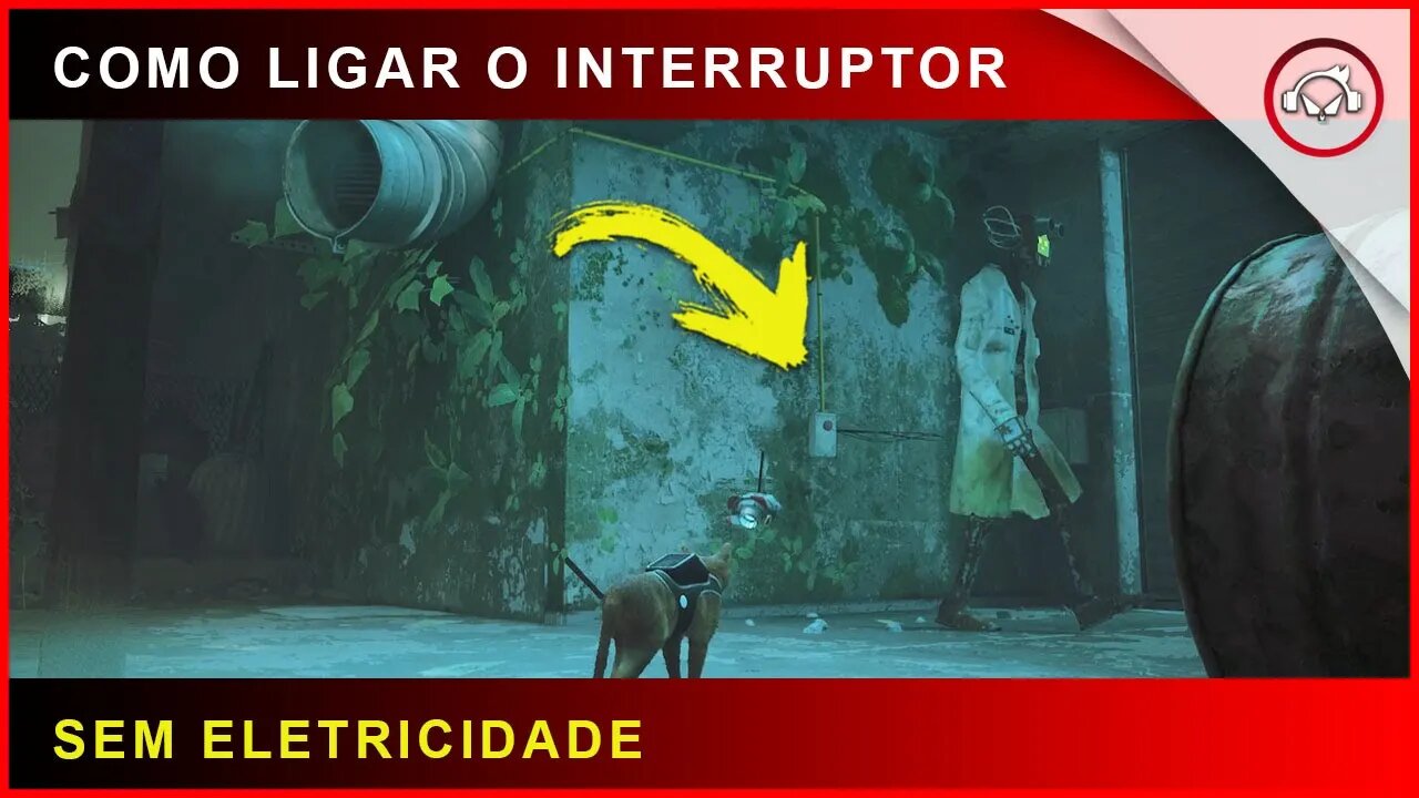 Stray, Como ligar o interruptor sem eletricidade | Super-dica