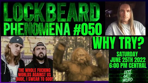 LOCKBEARD PHENOMENA #050. Why Try?