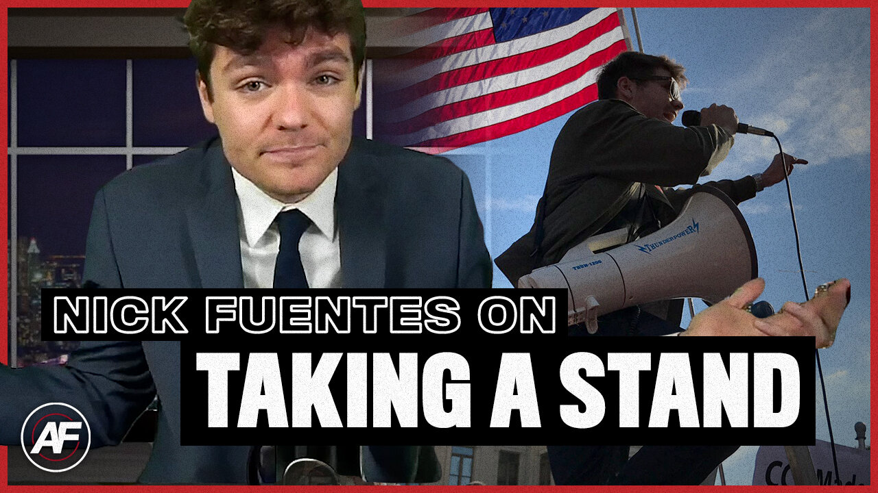 The Time To Take A Stand Is NOW - Nick Fuentes