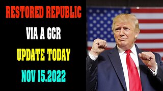 RESTORED REPUBLIC VIA A GCR: HUGE UPDATE NOV 15.2022