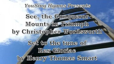 See, the Conqueror Mounts in Triumph (Rex Gloriae)