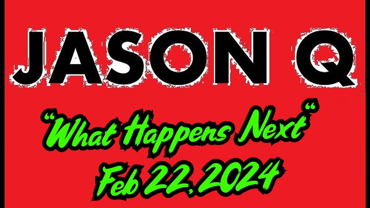 New Jason Q "What Happens Next" February 22, 2024