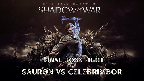 Middle-earth: Shadow of War - Final Boss Fight- Sauron Vs Celebrimbor