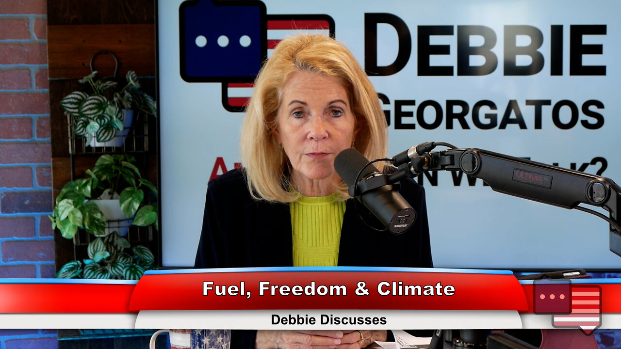Fuel, Freedom & Climate | Debbie Discusses 6.14.22