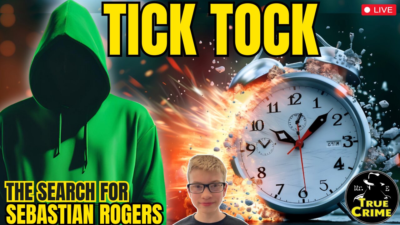 BREAKING NEWS: Tick Tock Time Is Up For The Green Hoodie Guy - The Search For Sebastian Rogers