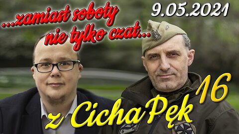 z CichaPęk 16... zamiast soboty nie tylko czat... - Olszański, Osadowski NPTV (09.05.2021)