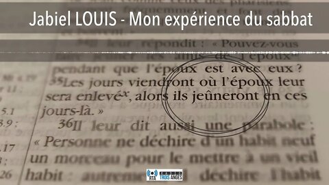 Jabiel LOUIS - Mon expérience du sabbat