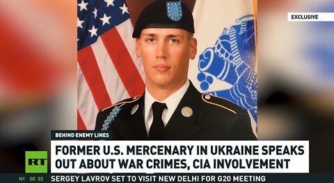 Former US mercenary in Ukraine talks war crimes and CIA involvement