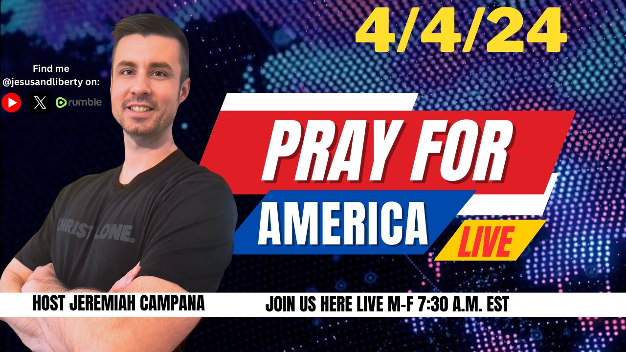 Pray For America LIVE! 4/4/24