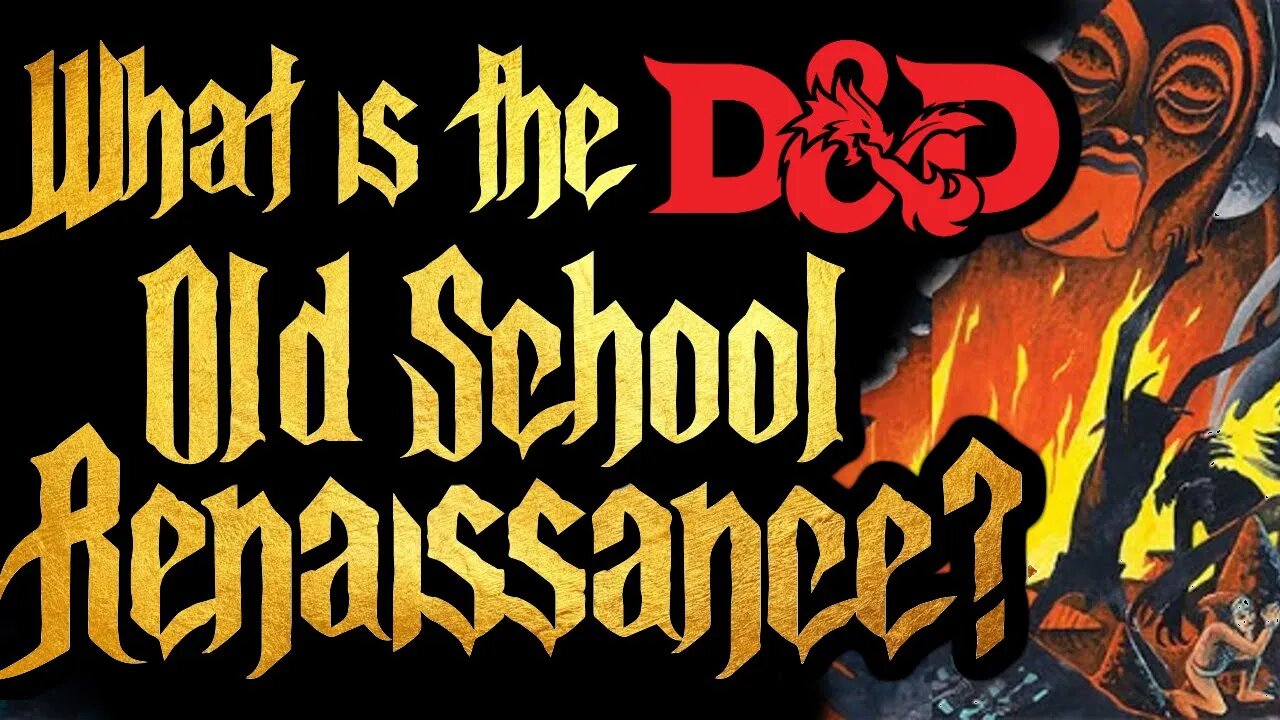 What is the DnD Old School Renaissance? (OSR)