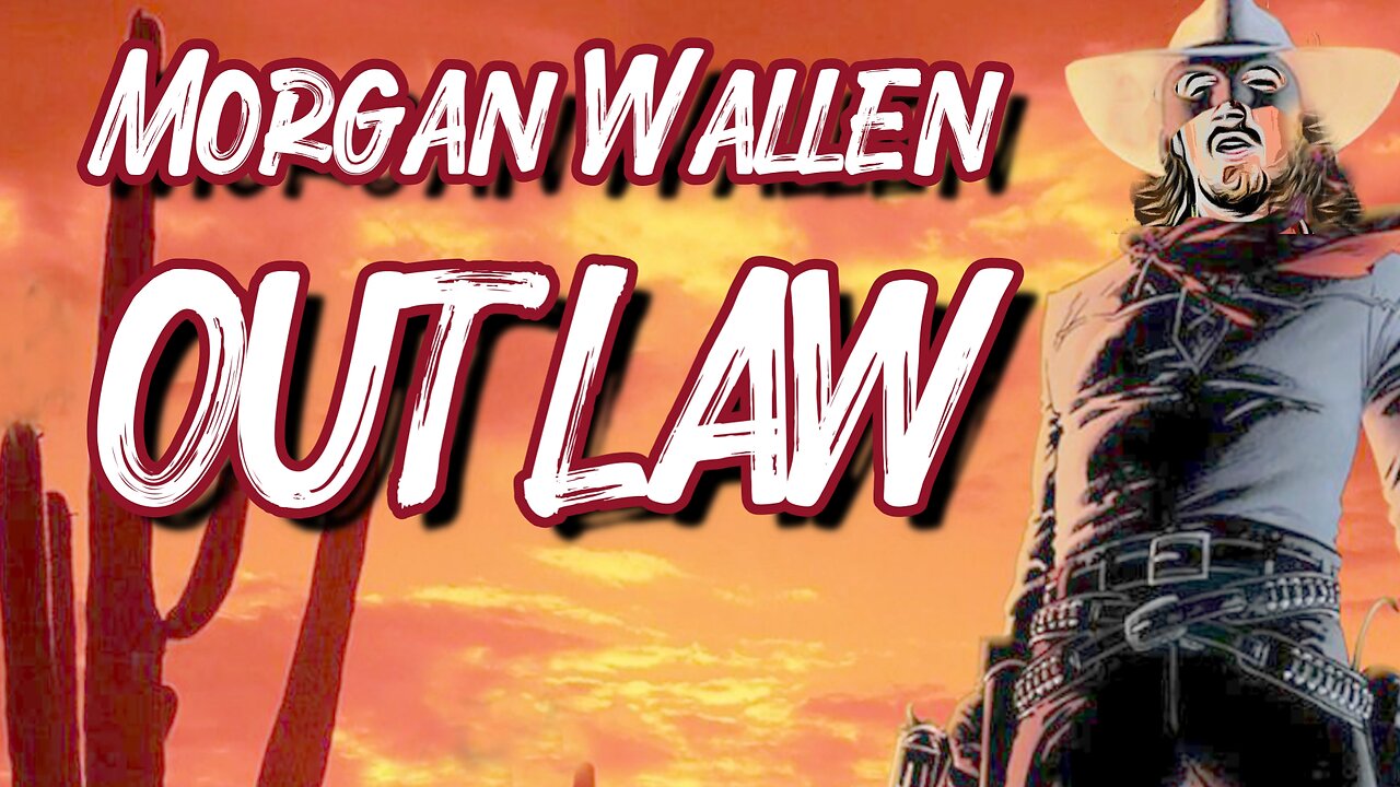 🔴 OUTLAW - MORGAN WALLEN x BEN BURGESS (LYRICS) - RUMBLE