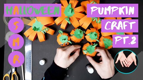 ASMR - Halloween Paper Pumpkin Crafting Sounds Pt.2 - No Speaking.