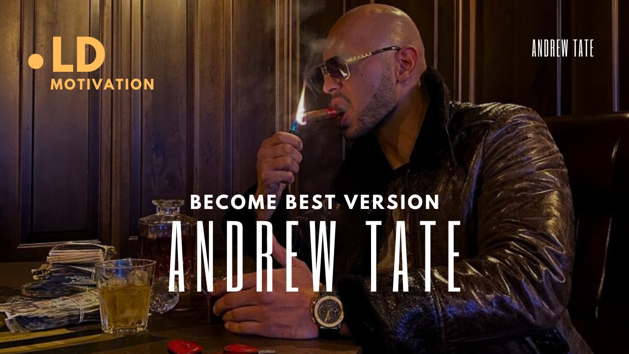 ANDREW TATE ON HOW TO BECOME BEST VERSION OF YOURSELF