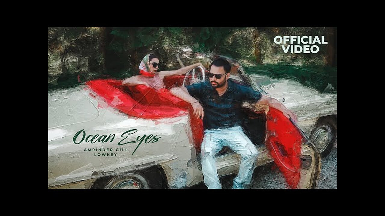 Ocean Eyes (Official Video) | Amrinder Gill | Lowkey | Sagar Deol | Latest Punjabi Songs 2023