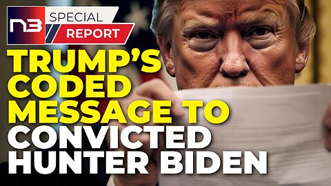 Trump's Coded Message to Biden After Hunter's Conviction Pure Genius