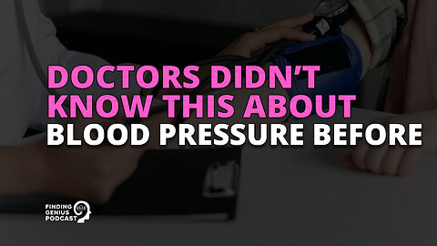 Doctors Didn’t Know This About Blood Pressure Before