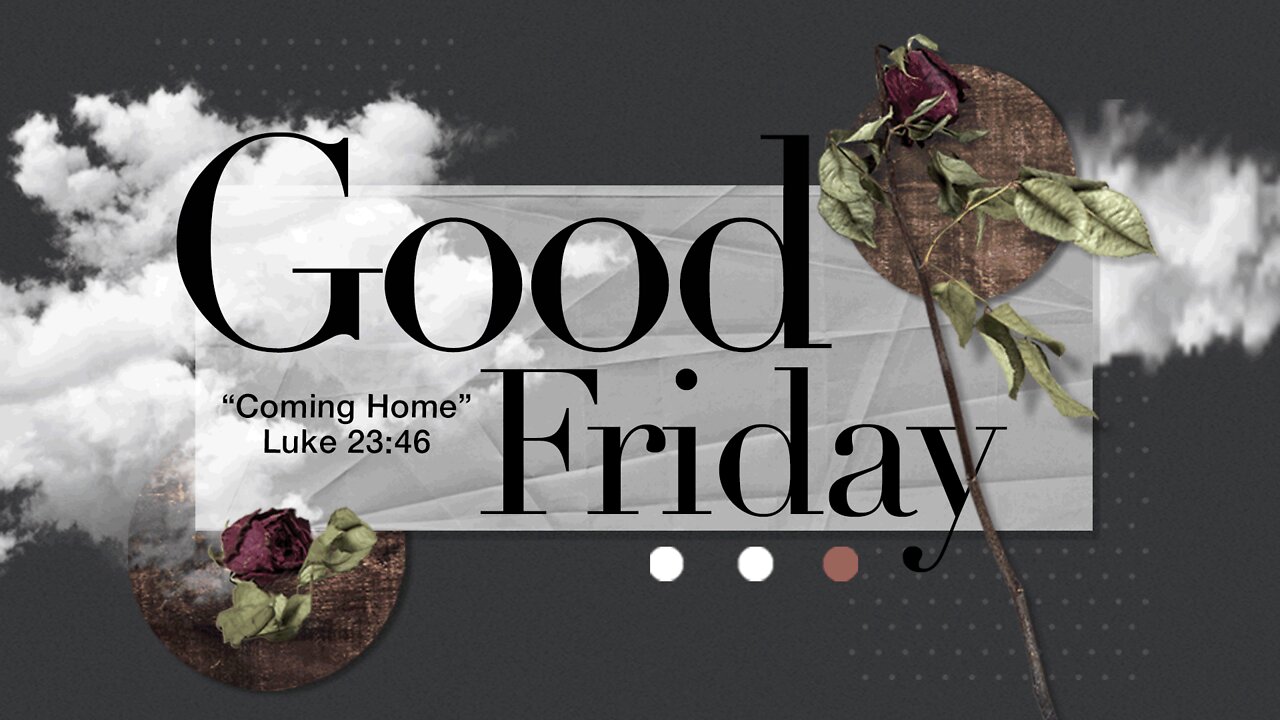 Good Friday Message: Coming Home (Luke 23-46) - Xavier Ries