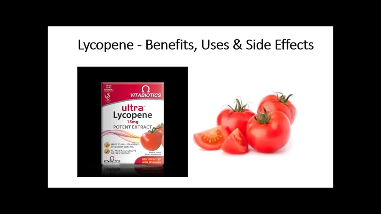 Lycopene - Tomato Health Benefits, Uses & Side Effects