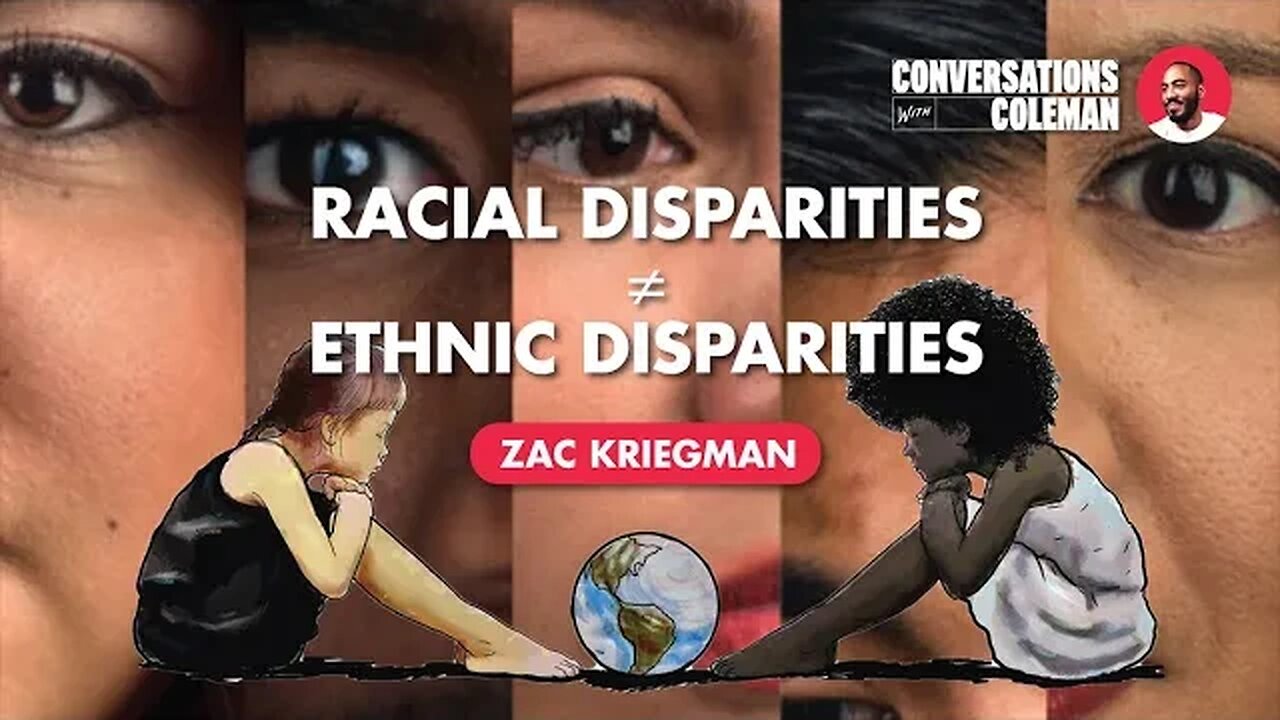 Ethnic Disparities vs Racial Disparities with Zac Kriegman