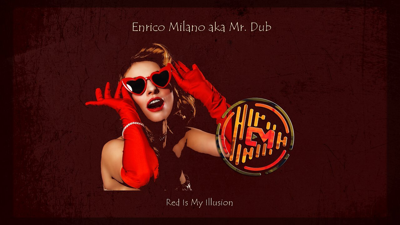 Red is my illusion | Enrico Milano aka Mr. Dub